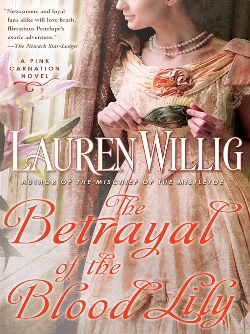 Title details for The Betrayal of the Blood Lily by Lauren Willig - Available